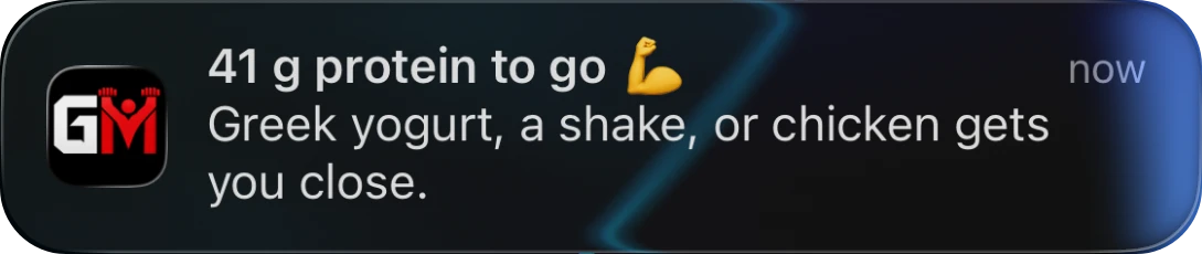 iOS notification from GainzMate: 41 g protein to go. Greek yogurt, a shake, or chicken gets you close.